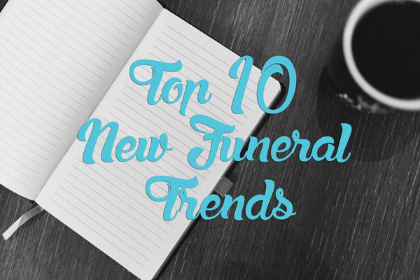 Top 10 New Funeral Trends Connecting Directors