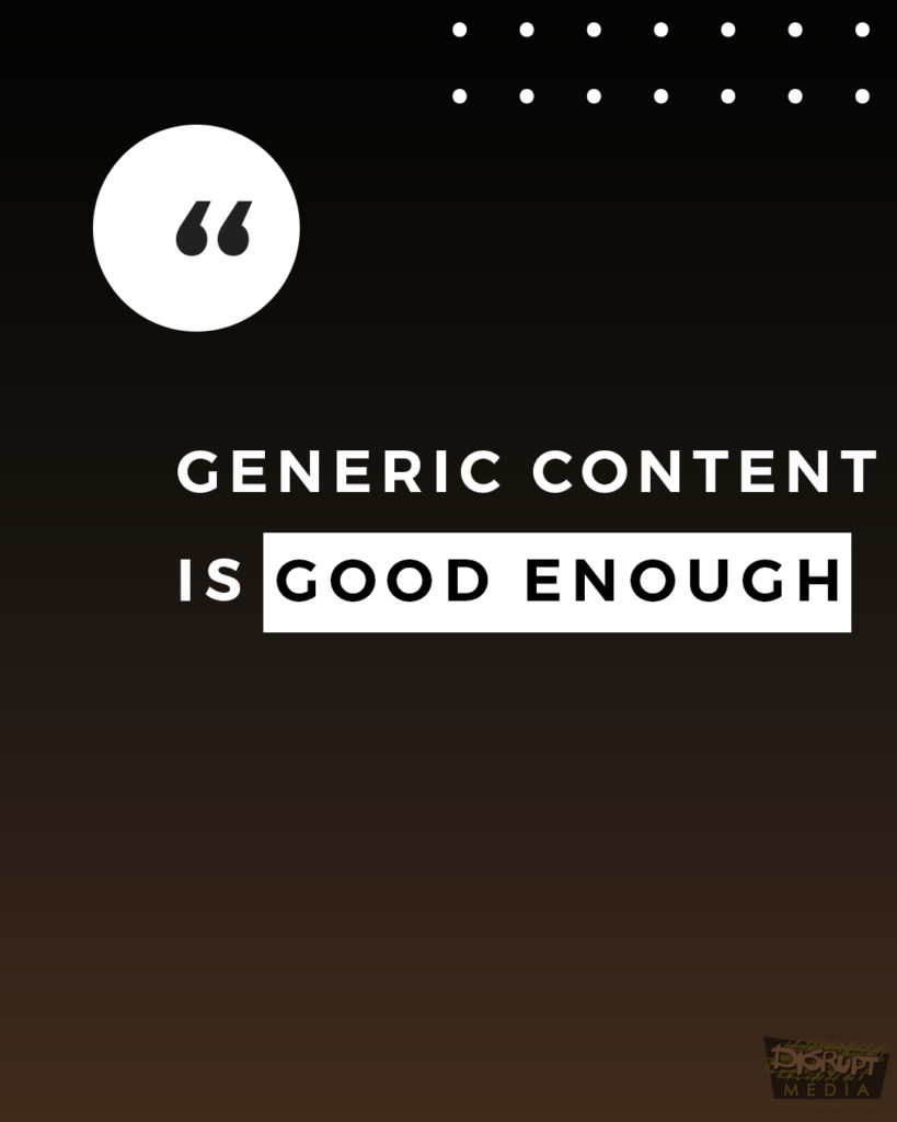 Generic Content Is Good Enough
