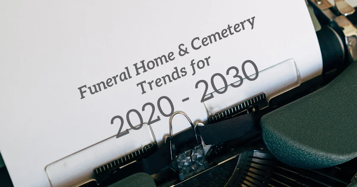 Funeral Home & Cemetery Trends 2020-2030