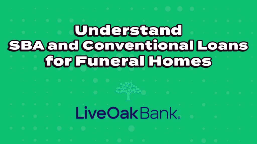 Understanding SBA and Conventional Loans for Funeral Homes in 2024