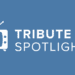 Tribute Spotlights