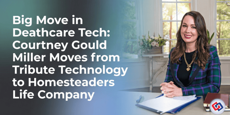 Courtney Gould Miller, a well-known leader in funeral service technology and digital strategy, is transitioning from Tribute Technology to join Homesteaders Life Company as Chief Growth Officer.