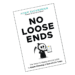 No Loose Ends
