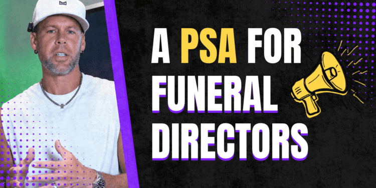 A PSA for Funeral Directors
