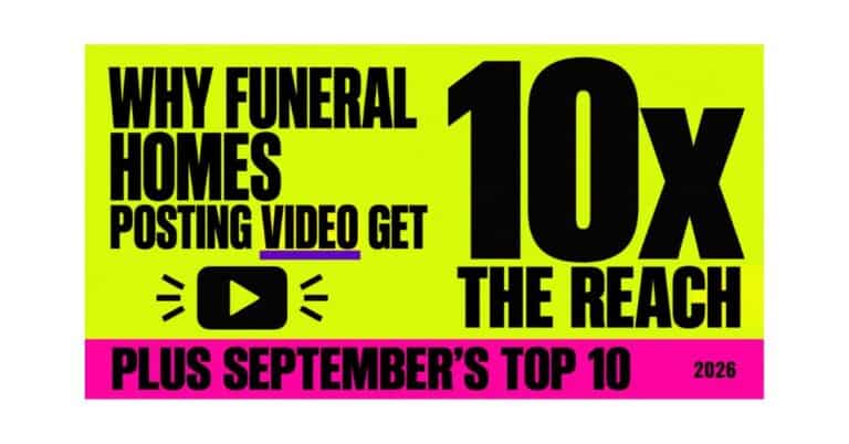 Why Funeral Homes Posting Video Get 10x the Reach (Plus September’s Top 10)